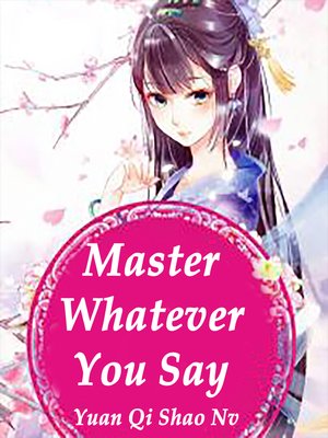 cover image of Master, Whatever You Say
